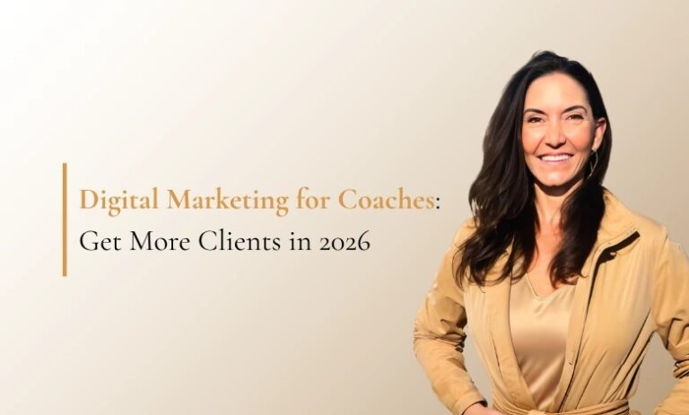Digital Marketing for Coaches: Get More Clients in 2026