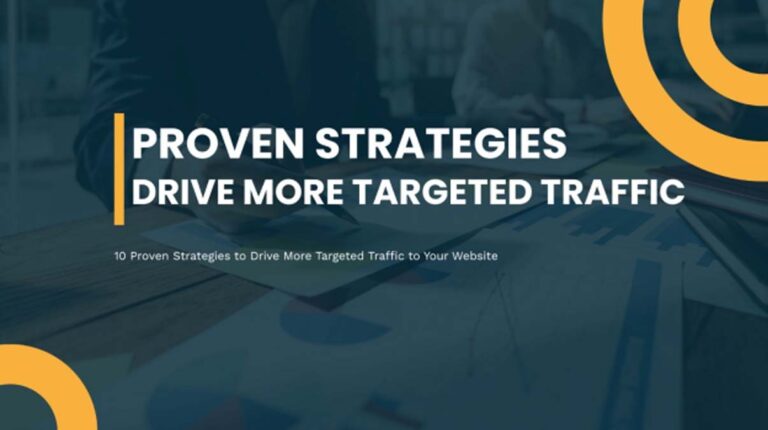 10 Proven Strategies to Drive More Targeted Traffic to Your Website